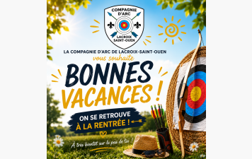 ☀️ La Compagnie d’Arc de Lacroix-Saint-Ouen vous souhaite de bonnes vacances !